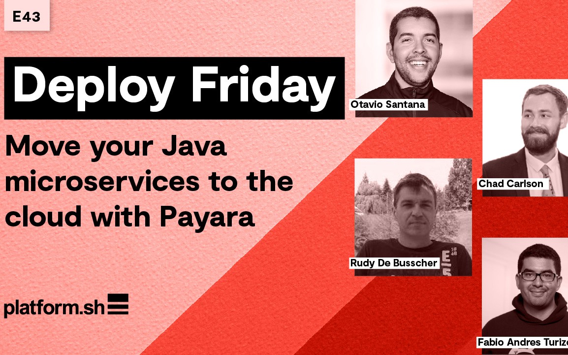Deploy Friday: E43 Move Your Java Microservices to the Cloud With Payara