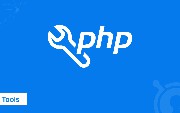 Top 6 PHP Development Tools You Can Adopt in 2022